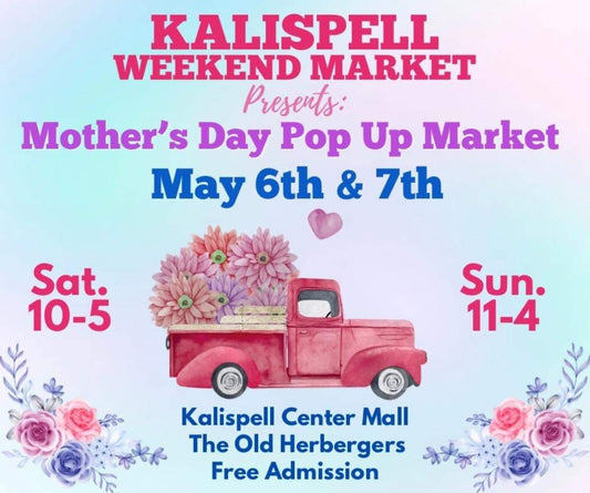 May 6th & 7th Mother's Day Pop Up Market